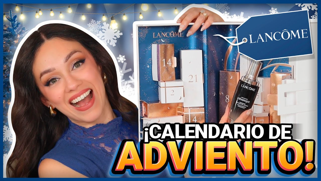 Lancôme: Calendario De Adviento Con Todos Mis Favoritos! | Calendario De Adviento Lancôme 2026