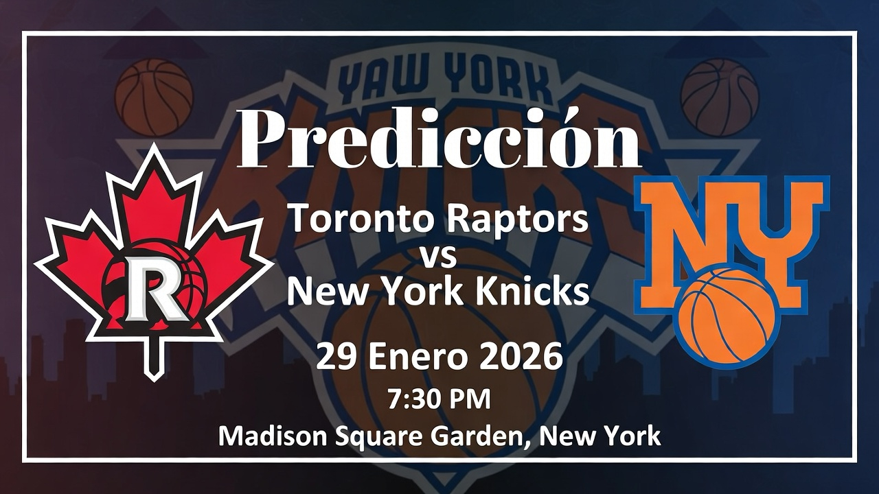 Predicción Toronto Raptors Vs New York Knicks 29 Enero 2026 | Calendario New York Knicks 2026